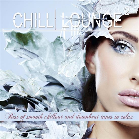 V. A. - Chill  Lounge 2 Best Of Smooth Chillout  Downbeat Tunes To Relax, 2014 - cover.jpg