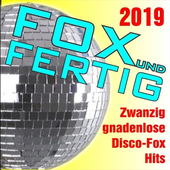 Niemieckie Disco-Fox 2017 -2019 - VA_-_Fox_und_fertig.jpg